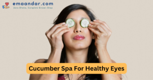 Read more about the article The Benefits of Cucumber Spa for Your Eyes