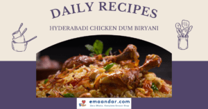 Read more about the article Recipe: How to make Hyderabadi Chicken Dum Biryani