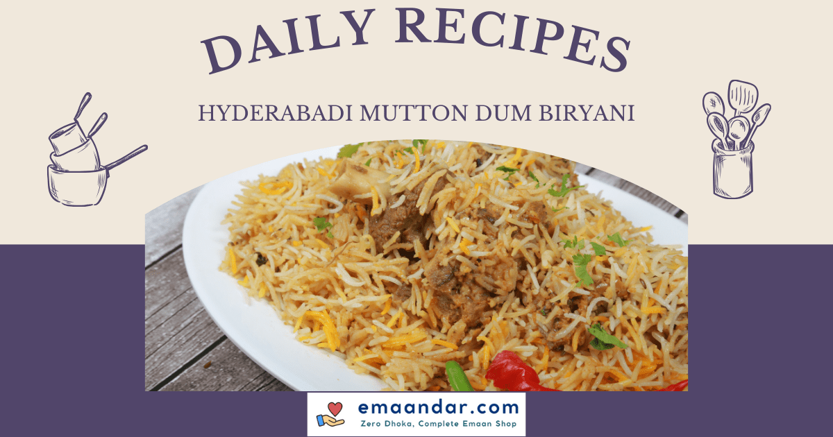 Read more about the article Recipe : How to make Hyderabadi Mutton Dum Biryani